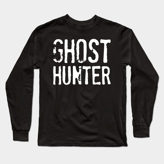 Ghost Hunter - Paranormal Investigator Spirit Hunting Retro Halloween Gift Idea Long Sleeve T-Shirt by PugSwagClothing